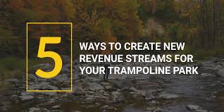 5 Ways to Create New Revenue Streams for Your Trampoline Park